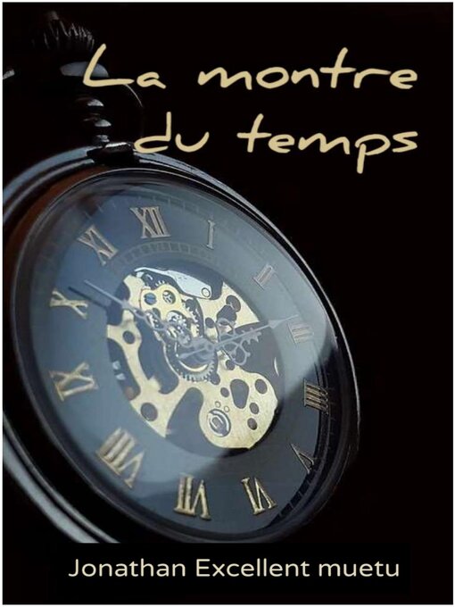 Title details for La montre du temps by Jonathan Excellent MUETU - Available